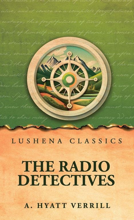 Text: "Lushena Classics. The Radio Detectives. A. Hyatt Verrill." Illustration: Kompass mit Berglandschaft im Hintergrund.