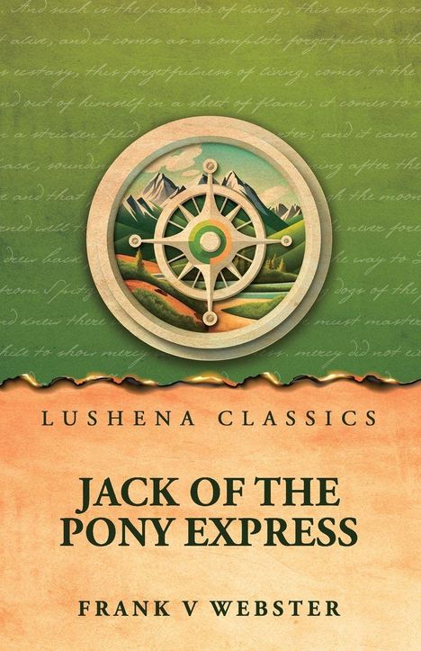 Text: "Lushena Classics. Jack of the Pony Express. Frank V. Webster." Illustration: Kompass vor Berglandschaft.