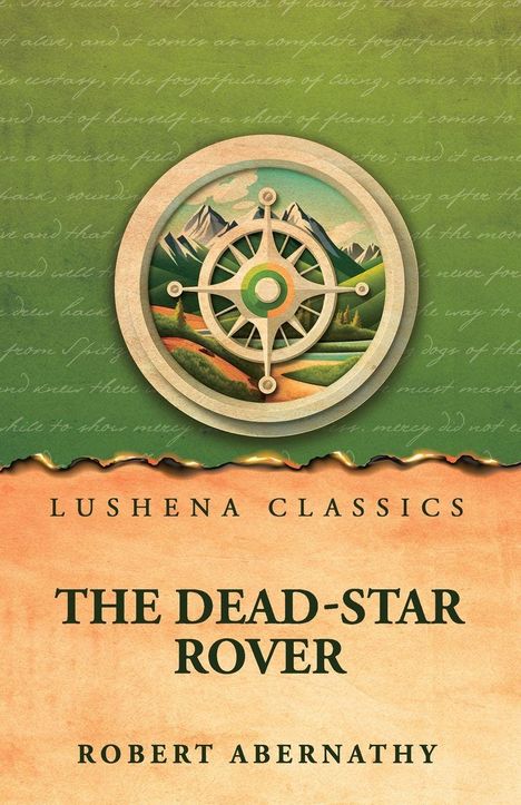 "LUSHENA CLASSICS. THE DEAD-STAR ROVER. ROBERT ABERNATHY." Kreation: Illustration eines Kompassrades vor Bergen.