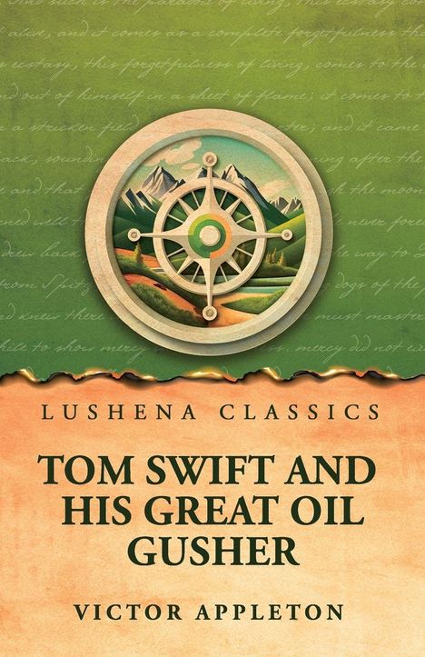 "Lushena Classics" und "Tom Swift and His Great Oil Gusher" von Victor Appleton; darunter eine Landschaft mit Kompass.