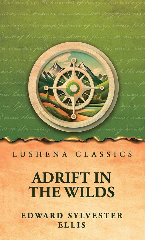 "Lushena Classics: Adrift in the Wilds" von Edward Sylvester Ellis, mit einem Kompass und Bergen illustriert.