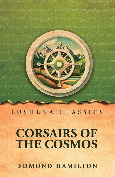 Text: "Lushena Classics: Corsairs of the Cosmos" von Edmond Hamilton. Ein Kompass vor Berglandschaft.