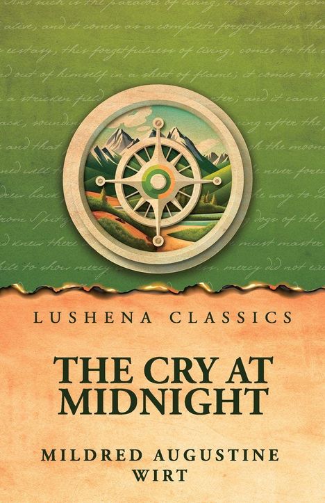 Text: "Lushena Classics. The Cry at Midnight. Mildred Augustine Wirt." Illustration: Kompass über Berglandschaft.