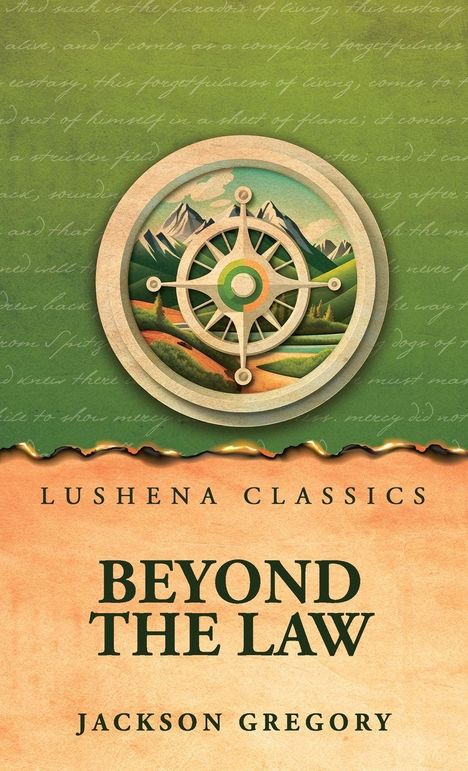 „Lushena Classics“, „Beyond the Law“, „Jackson Gregory“. Illustrierter Kompass mit Bergen auf grünem und orangefarbenem Hintergrund.