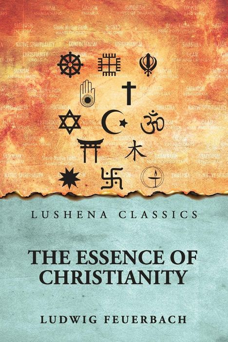 "Lushena Classics", "The Essence of Christianity", "Ludwig Feuerbach". Symbole verschiedener Religionen auf farbigem Hintergrund.