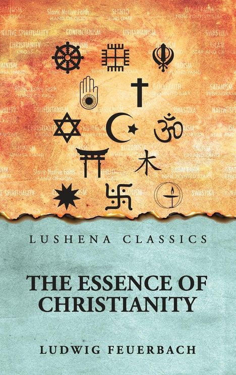 "LUSHENA CLASSICS. THE ESSENCE OF CHRISTIANITY. LUDWIG FEUERBACH" auf strukturiertem Hintergrund mit religiösen Symbolen.
