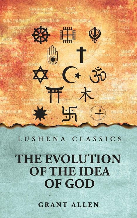"Lushena Classics", "The Evolution of the Idea of God", "Grant Allen". Symbole der Weltreligionen auf einem strukturierten Hintergrund.