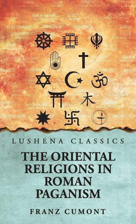 "LUSHENA CLASSICS. THE ORIENTAL RELIGIONS IN ROMAN PAGANISM. FRANZ CUMONT." Verschiedene religiöse Symbole auf Texturen.