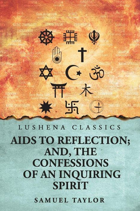 Texte: "AIDS TO REFLECTION; AND, THE CONFESSIONS OF AN INQUIRING SPIRIT" von Samuel Taylor. Symbole verschiedener Religionen.