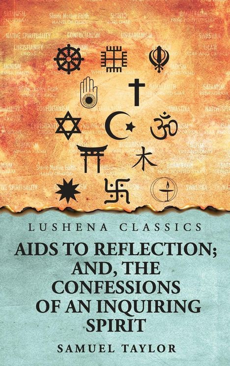 „AIDS TO REFLECTION; AND, THE CONFESSIONS OF AN INQUIRING SPIRIT“ von Samuel Taylor. Verschiedene religiöse Symbole.