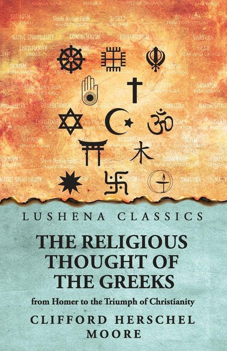Oben diverse religiöse Symbole. 
Unten: Titel "The Religious Thought of the Greeks" von Clifford Herschel Moore.