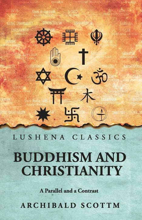 "Lushena Classics: Buddhism and Christianity - A Parallel and a Contrast. Archibald Scott. Verschiedene religiöse Symbole."