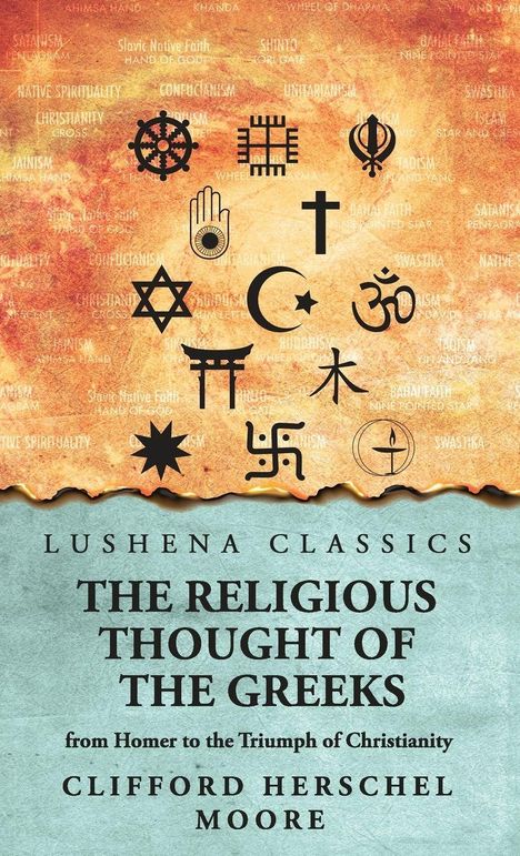"Lushena Classics: The Religious Thought of the Greeks" von Clifford Herschel Moore. Verschiedene religiöse Symbole.