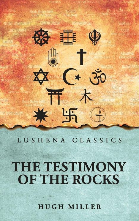 Lushena Classics: The Testimony of the Rocks - Hugh Miller. Symbole verschiedener Religionen auf farbigem Hintergrund.