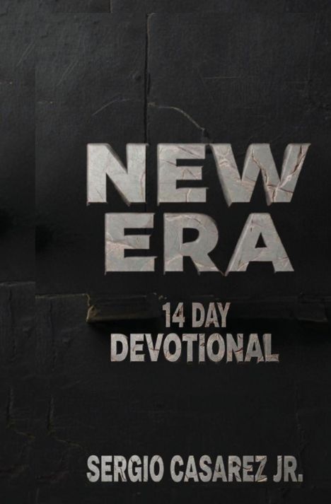 "NEW ERA", "14 DAY DEVOTIONAL", "SERGIO CASAREZ JR." auf dunkel strukturiertem Hintergrund.