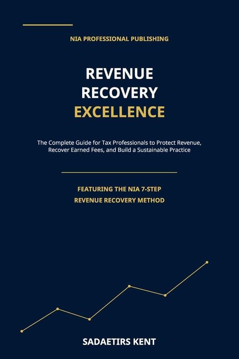 Titel: "Revenue Recovery Excellence". 
Ein Leitfaden für Steuerexperten. 
Autor: Sadaetirs Kent. 
Dunkelblaues Layout mit Graph.