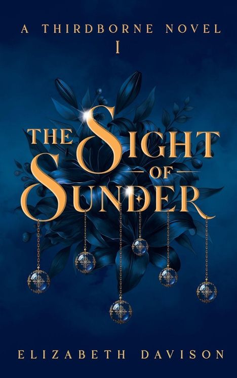 "A Thirdborne Novel I – The Sight of Sunder - Elizabeth Davison." Dekorative Ketten und blaue Blätter im Hintergrund.