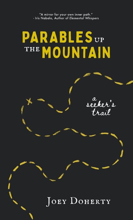 Text: "PARABLES UP THE MOUNTAIN", "a seeker's trail", "Joey Doherty". Dunkler Hintergrund, gelbe gepunktete Linie.