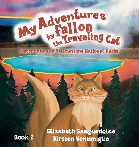 Elizabeth Sanguedolce: My Adventures by Fallon the Traveling Cat, Buch