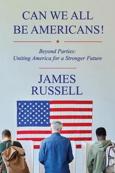 James Russell: Can We All Be Americans!, Buch