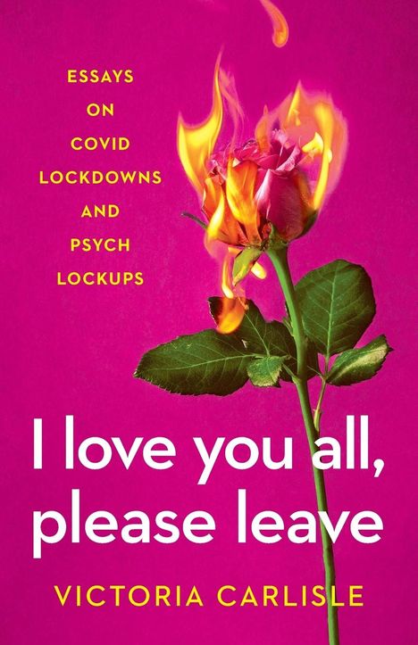 Victoria Carlisle: I Love You All, Please Leave, Buch