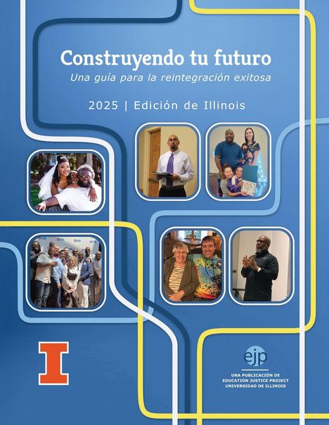 "Construyendo tu futuro. Una guía para la reintegración exitosa. 2025 | Edición de Illinois." Fotos von Menschen. Logo "I".