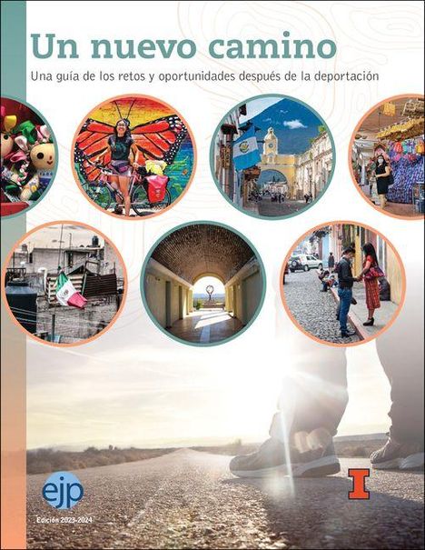 „Un nuevo camino: Una guía de los retos y oportunidades después de la deportación.“ Verschiedene Fotos von Alltagsszenen.