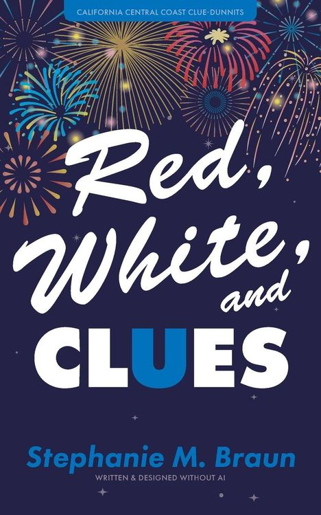 "Red, White, and Clues" von Stephanie M. Braun. Bunte Feuerwerkskörper vor einem dunklen Hintergrund.