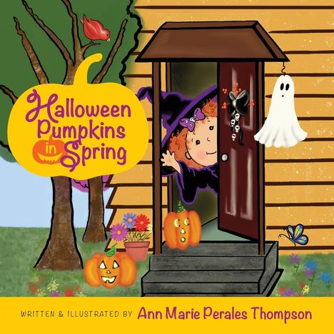 Ann Marie Perales Thompson: Halloween Pumpkins in Spring, Buch