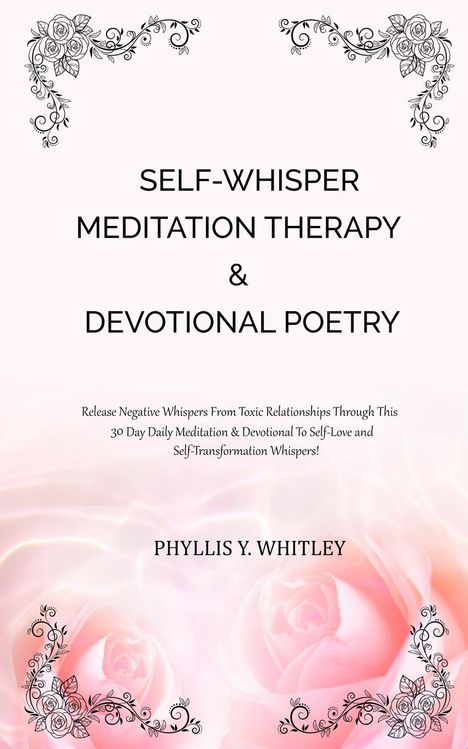 Phyllis Y Whitley: Self-Whisper Meditation Therapy &amp; Devotional Poetry, Buch