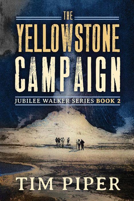 Tim Piper: The Yellowstone Campaign, Buch