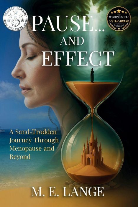 "Pause... and Effect. A Sand-Trodden Journey Through Menopause and Beyond. M. E. Lange." Eine Frau und eine Sanduhr.