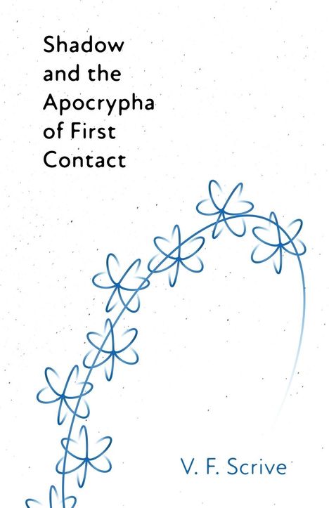 V. F. Scrive: Shadow and the Apocrypha of First Contact, Buch