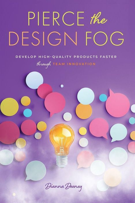 Dianna Deeney: Pierce the Design Fog, Buch