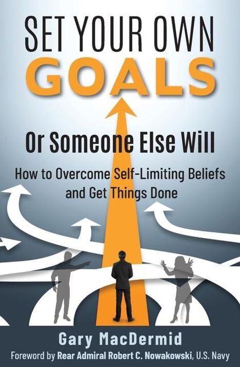 Gary Macdermid: Set Your Own Goals-Or Someone Else Will, Buch