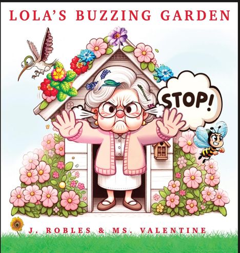 J. Robles: Lola's Buzzing Garden, Buch