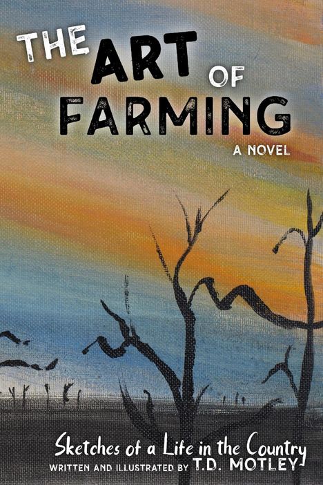 T D Motley: The Art of Farming, Buch