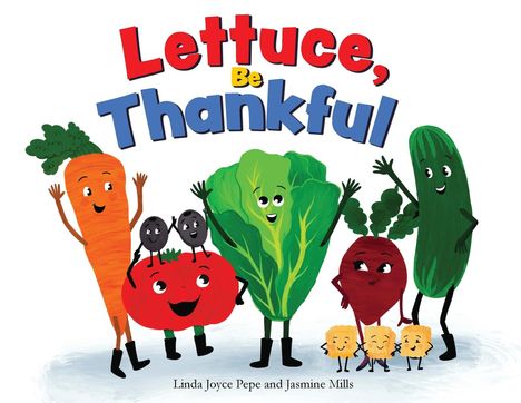 Linda J Pepe: Lettuce, Be Thankful, Buch