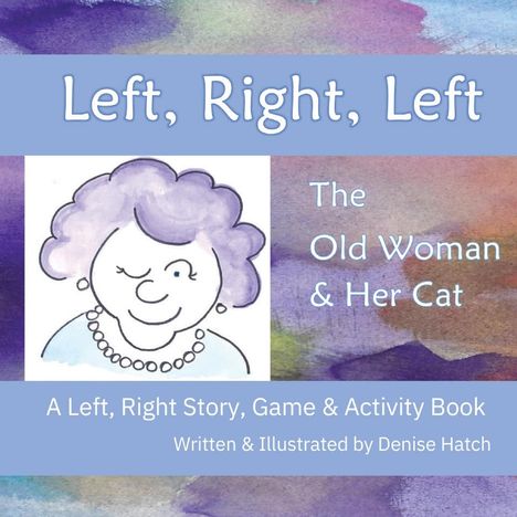 T. Denise Hatch: Left, Right, Left, Buch