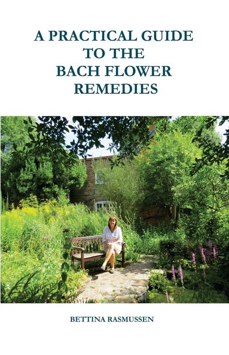 Bettina Rasmussen: A Practical Guide to the Bach Flower Remedies, Buch