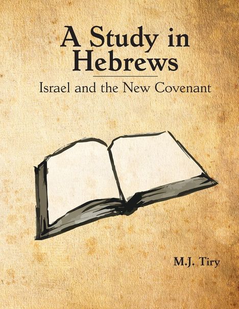 Michael J Tiry: A Study in Hebrews, Buch