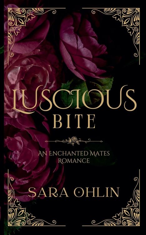 Sara Ohlin: Luscious Bite, An Enchanted Mates Romance, Buch