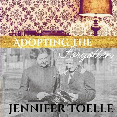 Jennifer Toelle: Adopting The Forgotten, Buch