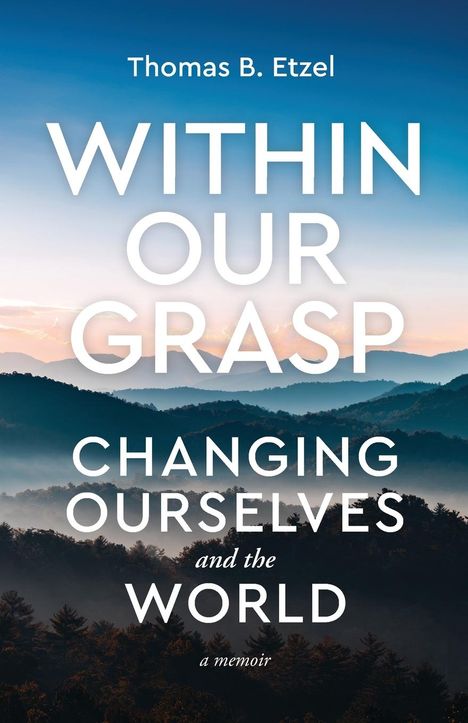 Thomas B. Etzel: Within Our Grasp, Buch