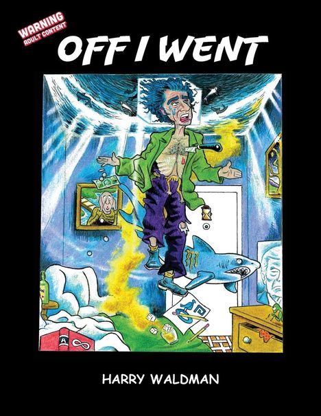 "OFF I WENT" oben, "HARRY WALDMAN" unten. Illustration: Mann schwebt in chaotischem Raum, umgeben von Bildern und einem Hai.