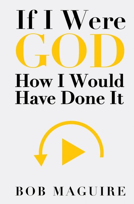 Bob Maguire: If I Were God, Buch