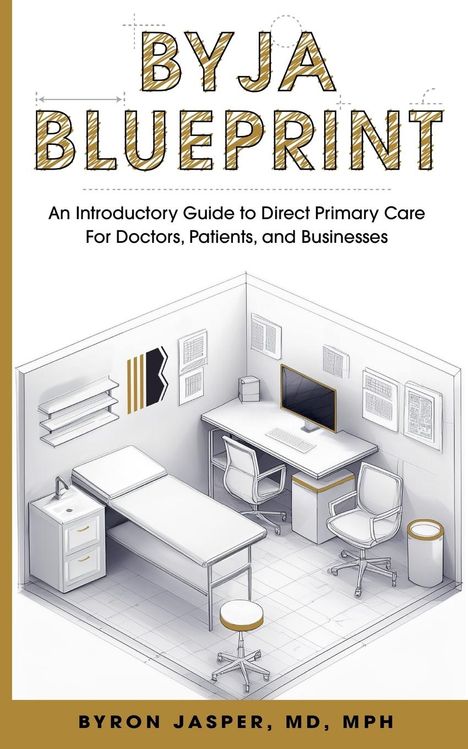 Byron MD MPH Jasper: Byja Blueprint, Buch