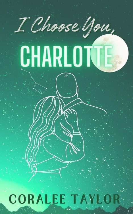 Coralee Taylor: I Choose You, Charlotte, Buch