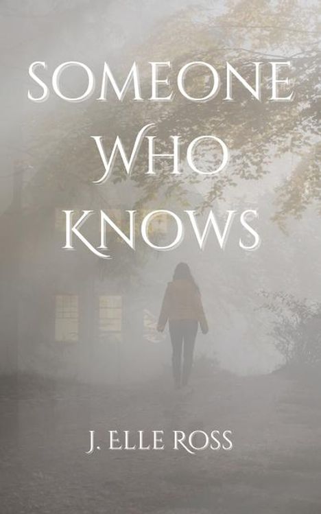 J Elle Ross: Someone Who Knows, Buch