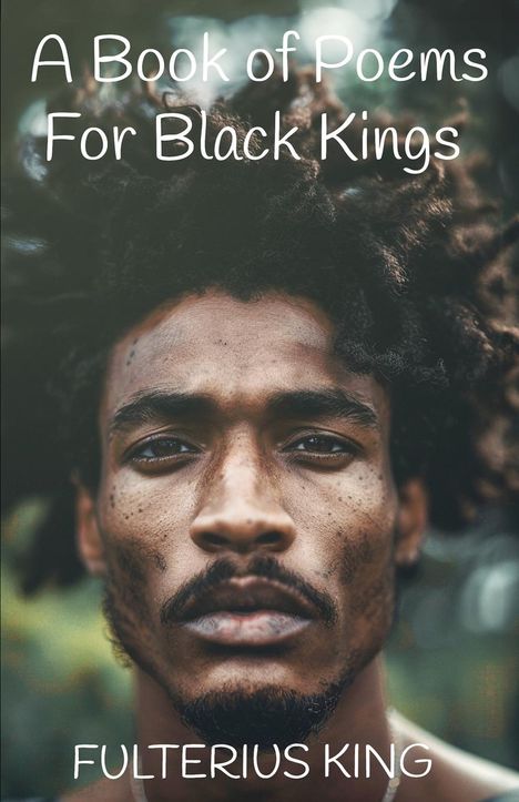 Fulterius King: A Book of Poems for Black Kings, Buch